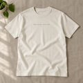 'Fewer things, chosen well.' Organic Cotton Tee